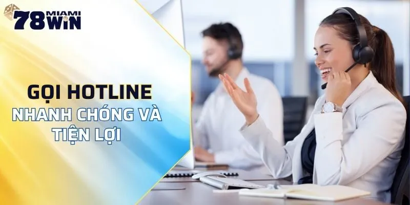 Gọi điện thoại đến hotline là một cách nhanh và tiện lợi nhất